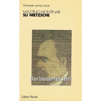 Montinari Mazzino, Su Nietzsche, Editori Riuniti, 1981
