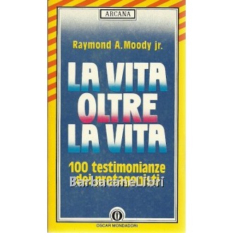Moody Raymond A., La vita oltre la vita, Mondadori, 1989