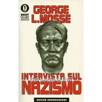 Mosse George L., Intervista sul nazismo, Mondadori