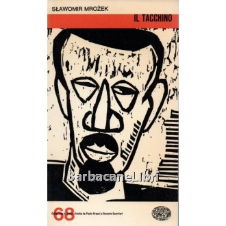 Mrozek Slawomir, Il tacchino, Einaudi, 1965