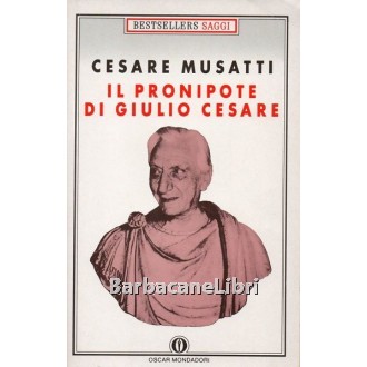 Musatti Cesare, Il pronipote di Giulio Cesare, Mondadori, 1990