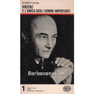 Musil Robert, Vinzenz e l'amica degli uomini importanti, Einaudi, 1976