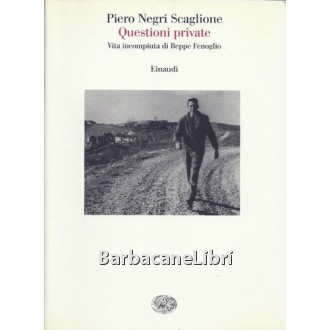 Negri Scaglione Pietro, Questioni private, Einaudi, 2006