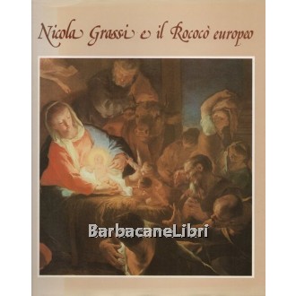 Nicola Grassi e il Rococò europeo, Istituto per l'Enciclopedia del Friuli Venezia Giulia, 1984