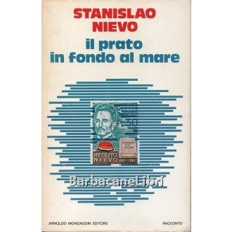Nievo Stanislao, Il prato in fondo al mare, Mondadori, 1975
