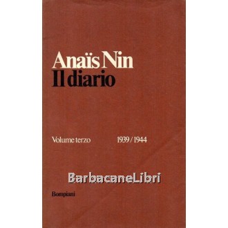 Nin Anais, Il diario 1939-1944. Volume terzo, Bompiani, 1979