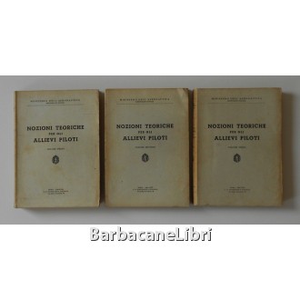 Ministero dell'Aeronautica (a cura di), Nozioni teoriche per gli allievi piloti (3 voll.), Poligrafica Italiana, 1940