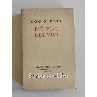 Ojetti Ugo, Più vivi dei vivi, Mondadori, 1938
