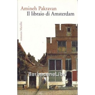 Pakravan Amineh, Il libraio di Amsterdam, Marsilio, 2005