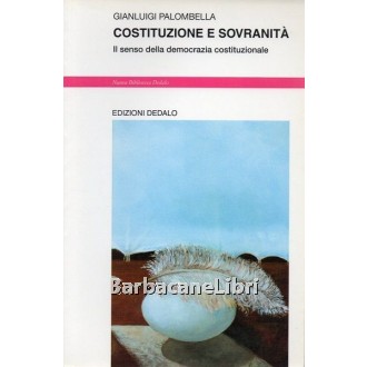 Palombella Gianluigi, Costituzione e sovranità, Dedalo, 1997
