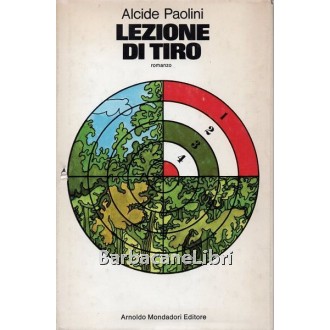 Paolini Alcide, Lezione di tiro, Mondadori, 1971