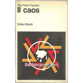 Pasolini Pier Paolo, Il caos, Editori Riuniti, 1979