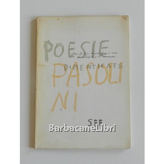 Pasolini Pier Paolo, Poesie dimenticate, Società Filologica Friulana, 1976