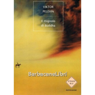 Pelevin Viktor, Il mignolo di Buddha, Mondadori, 2001