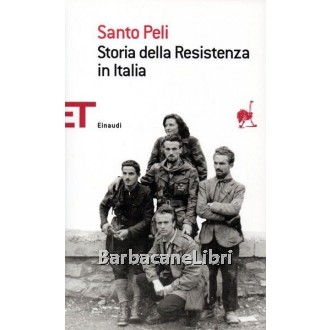 Peli Santo, Storia della Resistenza in Italia, Einaudi, 2011