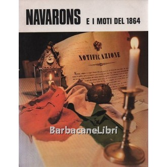 Penzi Diogene (a cura di), Navarons e i moti del 1864, Del Bianco, 1966