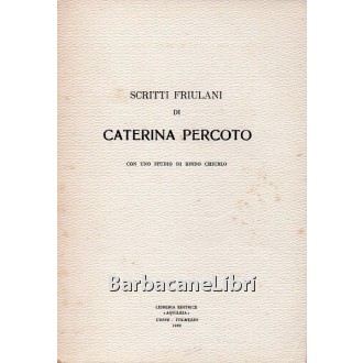 Percoto Caterina, Scritti friulani, Libreria Editrice Aquileia, 1928