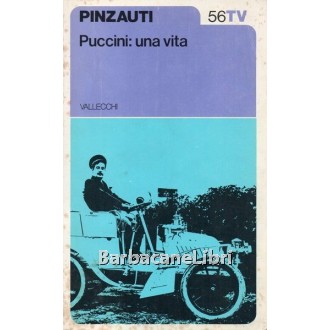 Pinzauti Leonardo, Puccini: una vita, Vallecchi, 1974