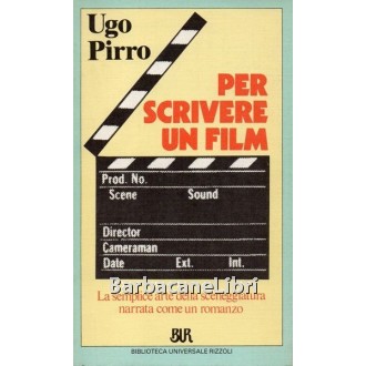 Pirro Ugo, Per scrivere un film, Rizzoli, 1988