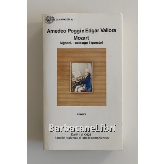 Poggi Amedeo, Vallora Edgar, Mozart. Signori, il catalogo è questo!, Einaudi, 1997