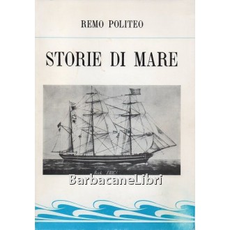 Politeo Remo, Storie di mare, Arti Grafiche Friulane, 1992