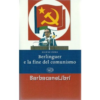 Pons Silvio, Berlinguer e la fine del comunismo, Einaudi, 2006
