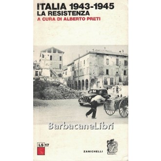 Preti Alberto (a cura di), Italia 1943-1945. La Resistenza, Zanichelli, 1978
