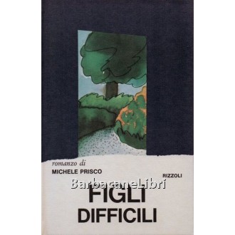Prisco Michele, Figli difficili, Rizzoli, 1972