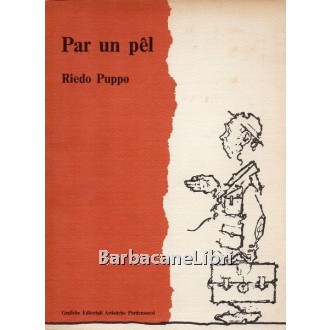 Puppo Riedo, Par un pel, Grafiche Editoriali Artistiche Pordenonesi, 1983