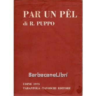 Puppo Riedo, Par un pel, Tarantola Tavoschi Editore, 1975