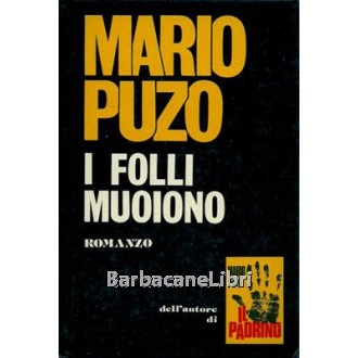 Puzo Mario, I folli muoiono, Dall'Oglio, 1978