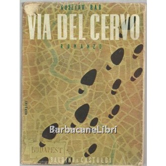 Rab Gusztav, Via del cervo, Baldini & Castoldi, 1944
