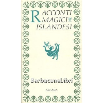Alan Boucher (a cura di), Racconti magici islandesi, Arcana, 1988