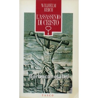Reich Wilhelm, L'assassinio di Cristo, SugarCo, 1991