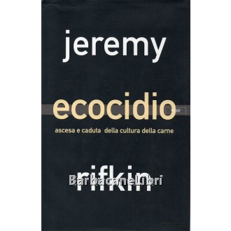 Rifkin Jeremy, Ecocidio, Mondadori, 2001