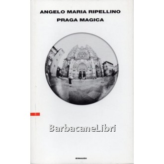 Ripellino Angelo Maria, Praga magica, Einaudi, 2002