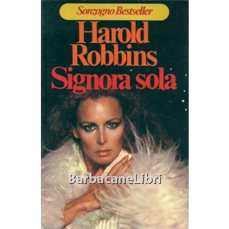 Robbins Harold, Signora sola, Sonzogno, 1976