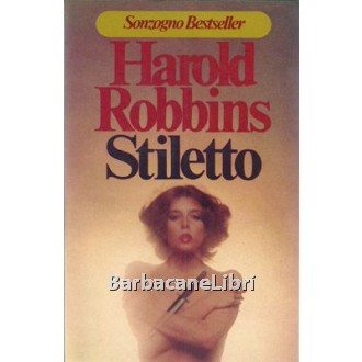 Robbins Harold, Stiletto, Sonzogno, 1976