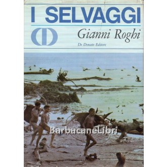 Roghi Gianni, I selvaggi, De Donato, 1967