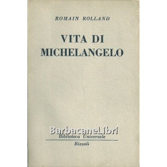 Rolland Romain, Vita di Michelangelo, Rizzoli
