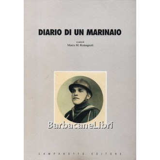 Romagnoli Marco M. (a cura di), Diario di un marinaio, Campanotto, 2002