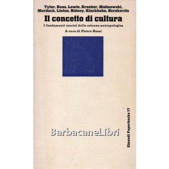Rossi Pietro (a cura di), Il concetto di cultura, Einaudi, 1974