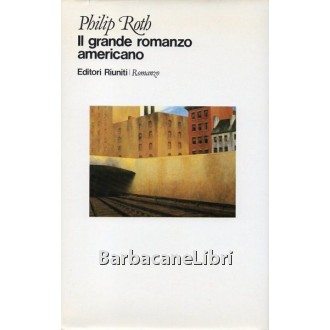 Roth Philip, Il grande romanzo americano, Editori Riuniti, 1982