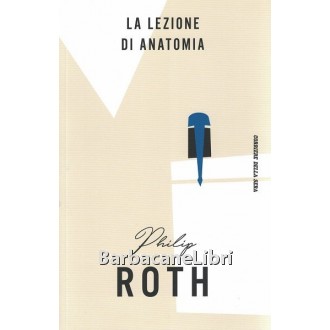 Roth Philip, La lezione di anatomia, RCS Corriere della Sera, 2018
