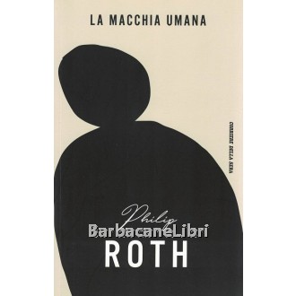 Roth Philip, La macchia umana, RCS Corriere della Sera, 2018