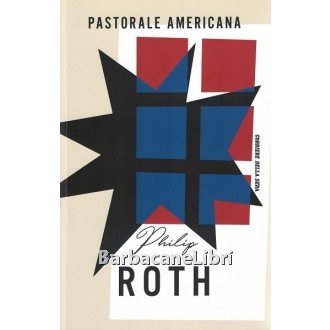 Roth Philip, Pastorale americana, RCS Corriere della Sera, 2018