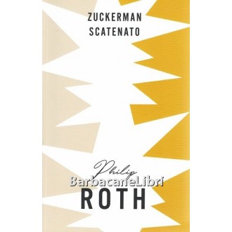 Roth Philip, Zuckerman scatenato, RCS Corriere della Sera, 2018