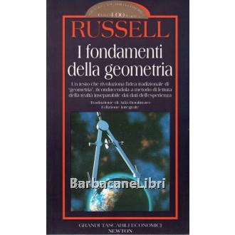 Russell Bertrand, I fondamenti della geometria, Newton Compton, 1997