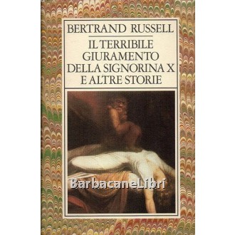 Russell Bertrand, Il terribile giuramento della signorina X e altre storie di incubi, misteri, stravaganze, Club degli Editori, 1985