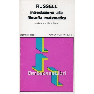 Russell Bertrand, Introduzione alla filosofia matematica, Newton Compton, 1978